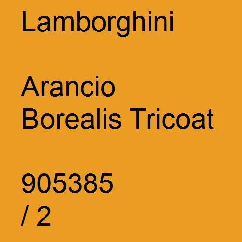 Lamborghini, Arancio Borealis Tricoat, 905385 / 2.